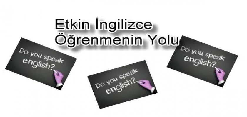 Etkin İngilizce Öğrenmenin Yolu