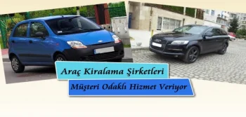 Araç Kiralama Şirketleri Müşteri Odaklı Hizmet Veriyor