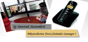 IP Santral Sistemleri Müşterilerine Yeni Çözümler Sunuyor