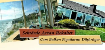 Sektörde Artan Rekabet Cam Balkon Fiyatlarını Düşürüyor